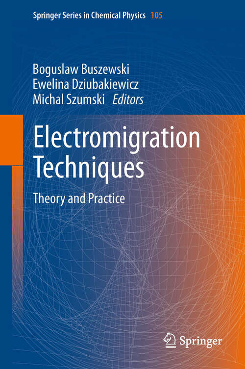 Book cover of Electromigration Techniques: Theory and Practice (2013) (Springer Series in Chemical Physics #105)