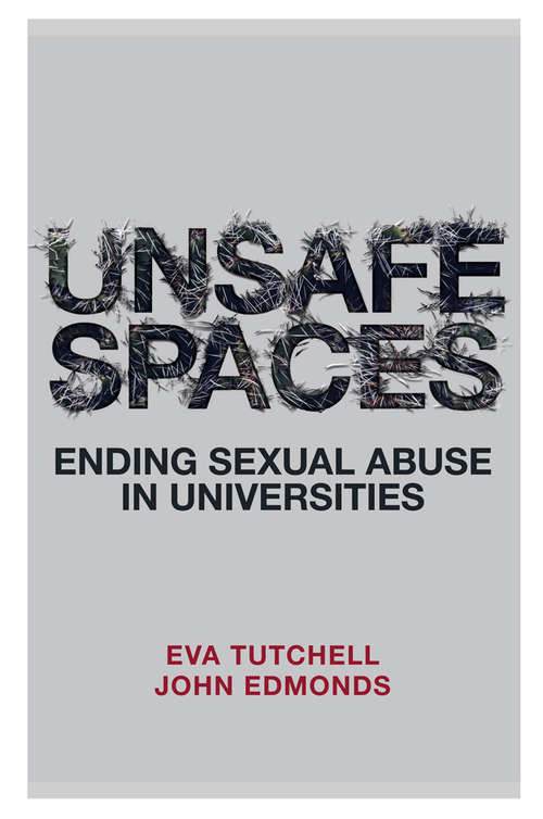 Book cover of Unsafe Spaces: Ending Sexual Abuse in Universities