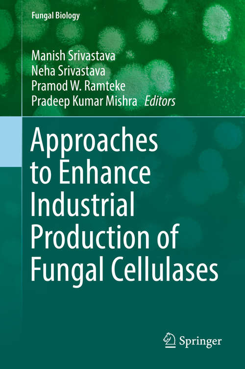 Book cover of Approaches to Enhance Industrial Production of Fungal Cellulases (1st ed. 2019) (Fungal Biology)