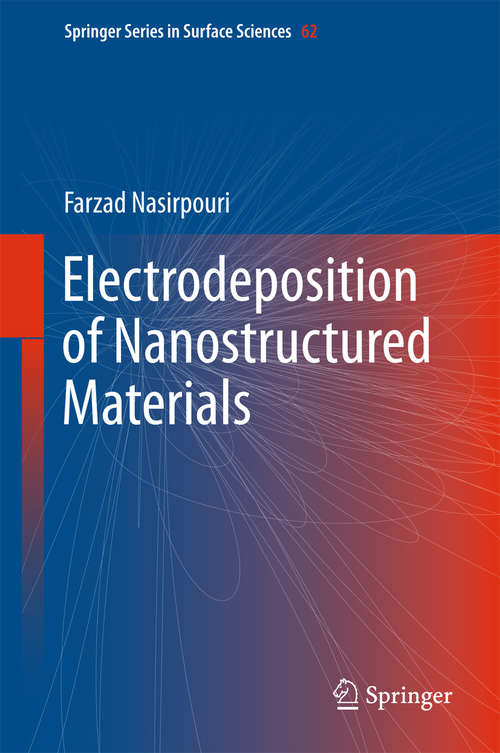 Book cover of Electrodeposition of Nanostructured Materials (Springer Series in Surface Sciences #62)