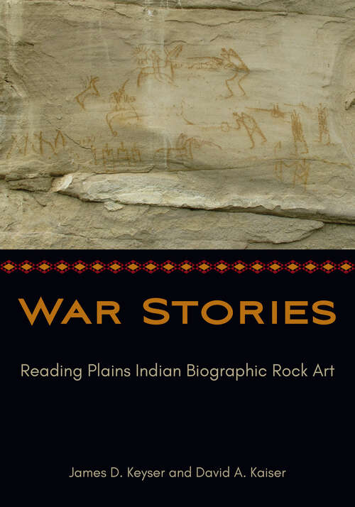 Book cover of War Stories: Reading Plains Indian Biographic Rock Art