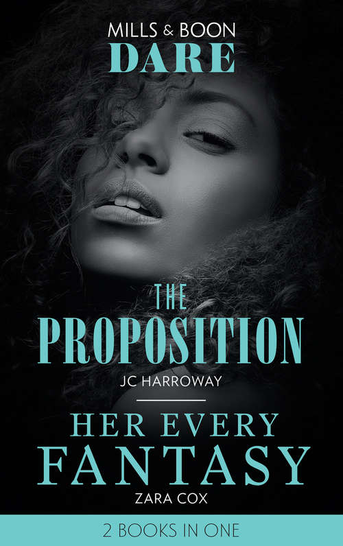 Book cover of The Proposition / Her Every Fantasy: The Proposition / Her Every Fantasy (ePub edition) (Mills And Boon Dare Ser.)