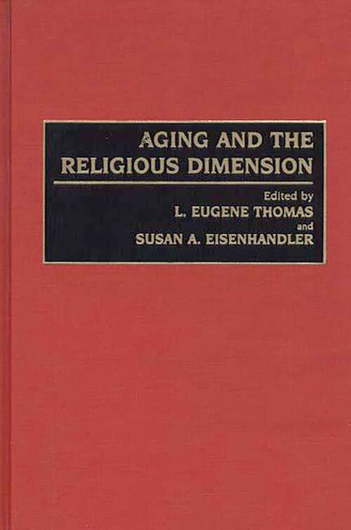 Book cover of Aging and the Religious Dimension (Non-ser.)