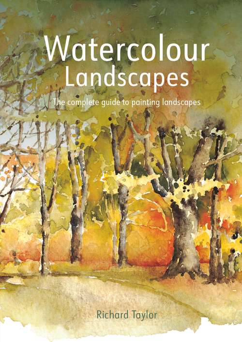 Book cover of Watercolour Landscapes: The Complete Guide To Painting Landscapes (2)