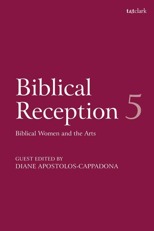 Book cover of Biblical Reception, 5: Biblical Women and the Arts (Biblical Reception)