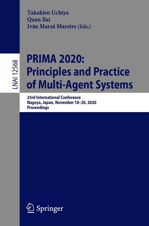 Book cover of PRIMA 2020: 23rd International Conference, Nagoya, Japan, November 18–20, 2020, Proceedings (1st ed. 2021) (Lecture Notes in Computer Science #12568)