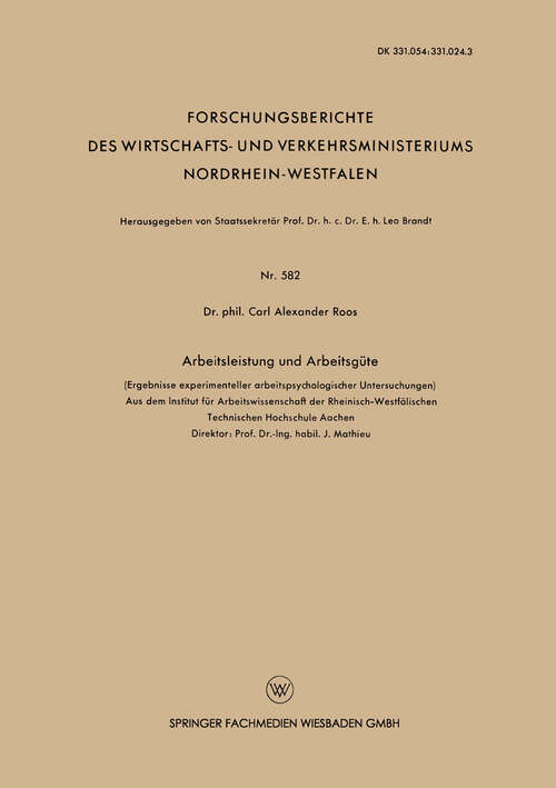 Book cover of Arbeitsleistung und Arbeitsgüte: (Ergebnisse experimenteller arbeitspsychologischer Untersuchungen) (1958) (Forschungsberichte des Wirtschafts- und Verkehrsministeriums Nordrhein-Westfalen #582)