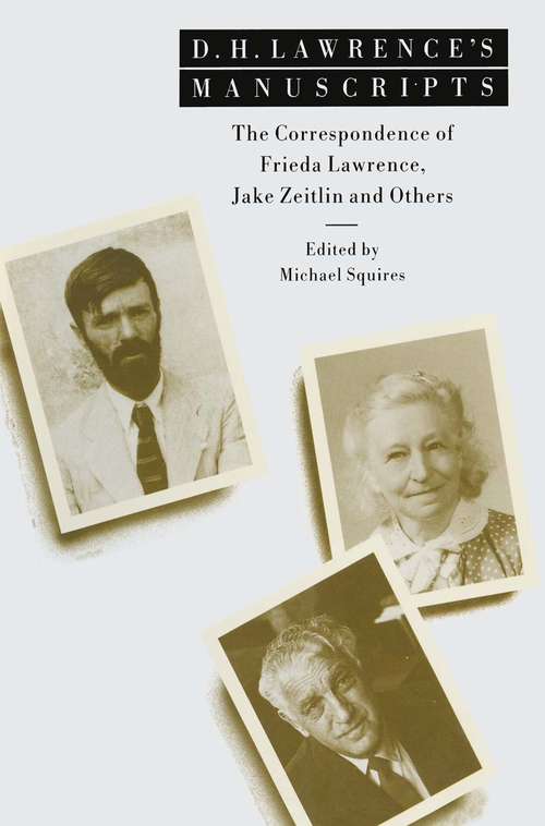 Book cover of D. H. Lawrence’s Manuscripts: The Correspondence of Frieda Lawrence, Jake Zeitlin and Others (pdf) (1st ed. 1991)