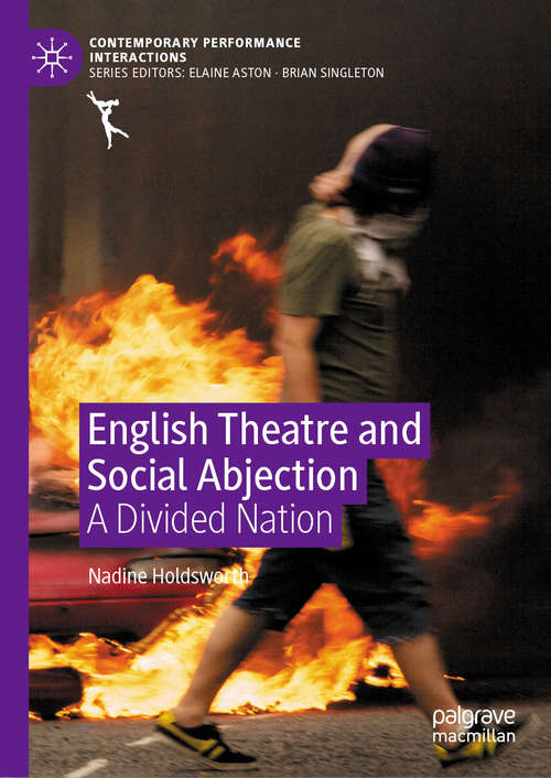 Book cover of English Theatre and Social Abjection: A Divided Nation (1st ed. 2020) (Contemporary Performance InterActions)