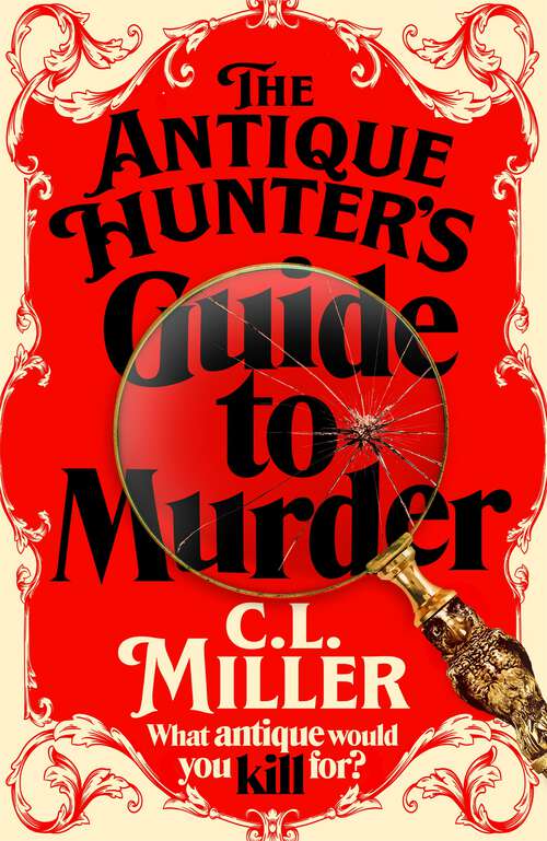 Book cover of The Antique Hunter's Guide to Murder: the highly anticipated crime novel for fans of the Antiques Roadshow (The Antique Hunters #1)