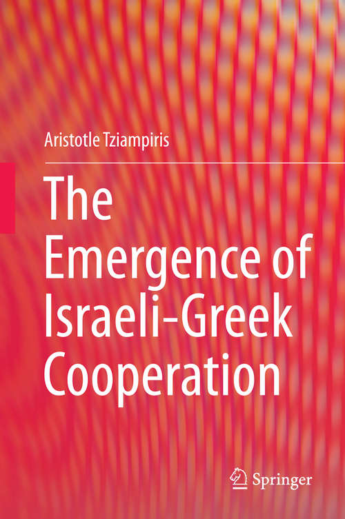 Book cover of The Emergence of Israeli-Greek Cooperation (2015)