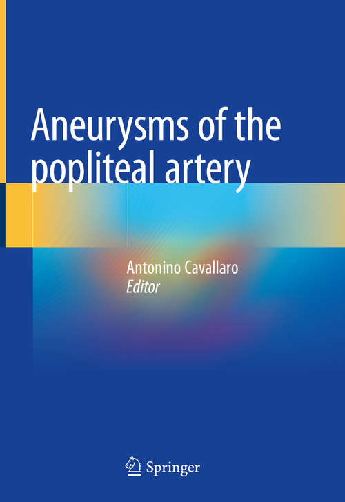 Book cover of Aneurysms of the Popliteal Artery (1st ed. 2021)