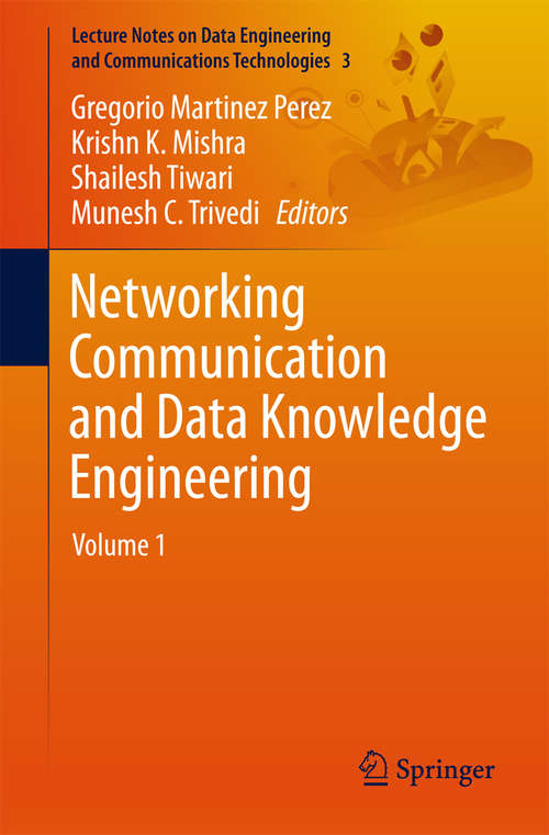 Book cover of Networking Communication and Data Knowledge Engineering: Volume 1 (Lecture Notes on Data Engineering and Communications Technologies #3)