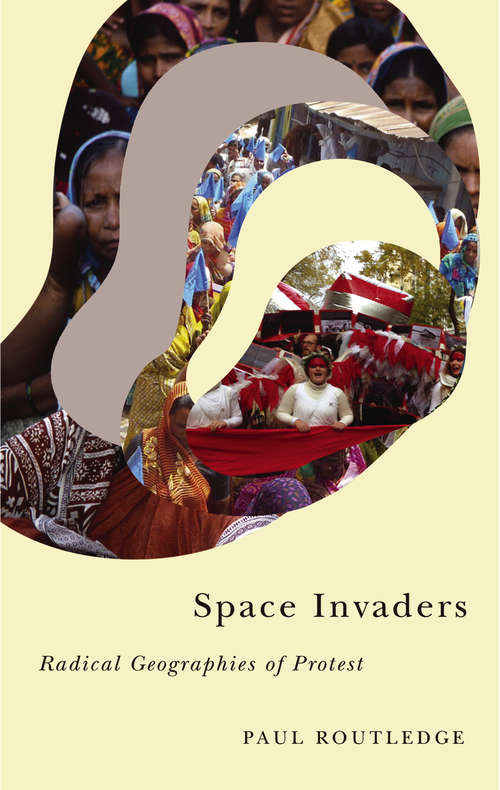 Book cover of Space Invaders: Radical Geographies of Protest (Radical Geography)