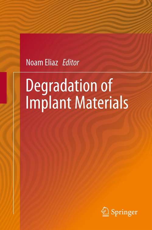 Book cover of Degradation of Implant Materials (2012)