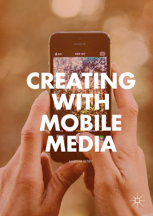Book cover of Creating with Mobile Media (1st ed. 2017)