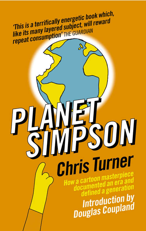 Book cover of Planet Simpson: How a cartoon masterpiece documented an era and defined a generation