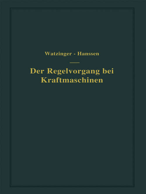 Book cover of Der Regelvorgang bei Kraftmaschinen auf Grund von Versuchen an Exzenterreglern (1923)