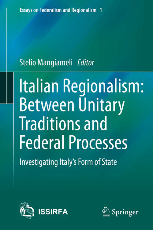 Book cover of Italian Regionalism: Investigating Italy's Form of State (2014) (Essays on Federalism and Regionalism #1)