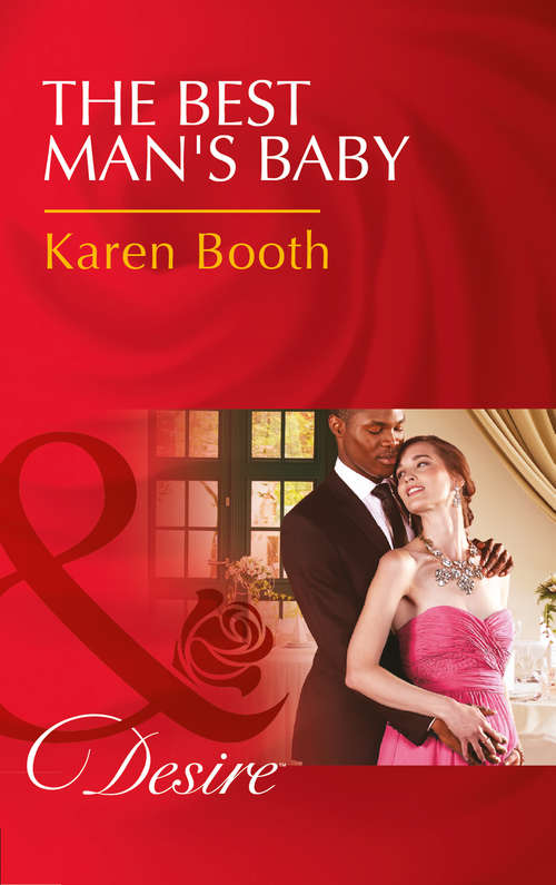 Book cover of The Best Man's Baby: One Baby, Two Secrets An Heir For The Texan The Best Man's Baby (ePub edition) (Mills And Boon Desire Ser.)