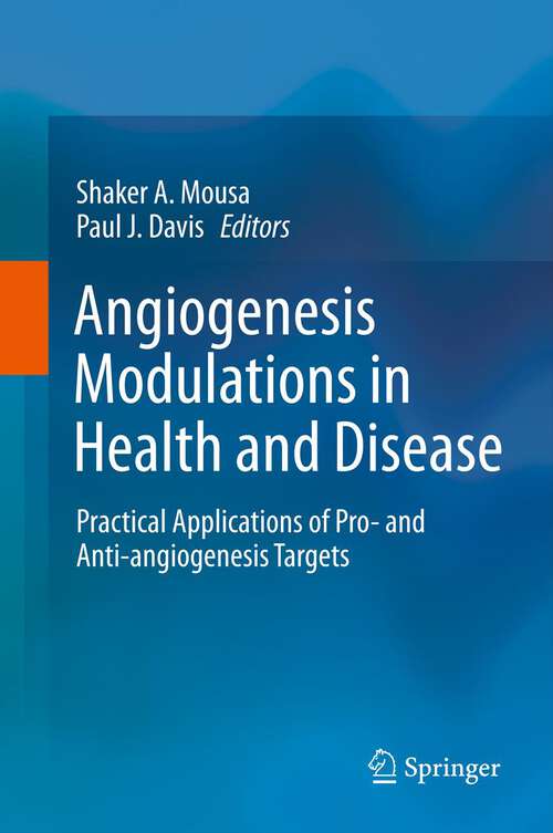 Book cover of Angiogenesis Modulations in Health and Disease: Practical Applications of Pro- and Anti-angiogenesis Targets (2013)