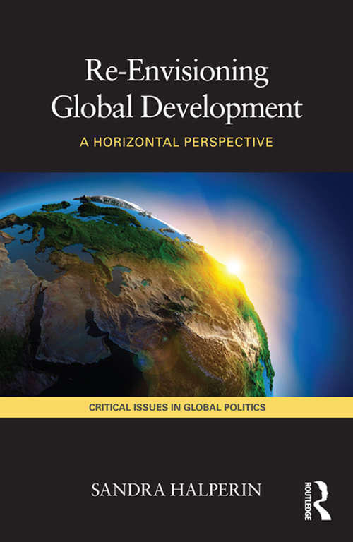 Book cover of Re-Envisioning Global Development: A Horizontal Perspective