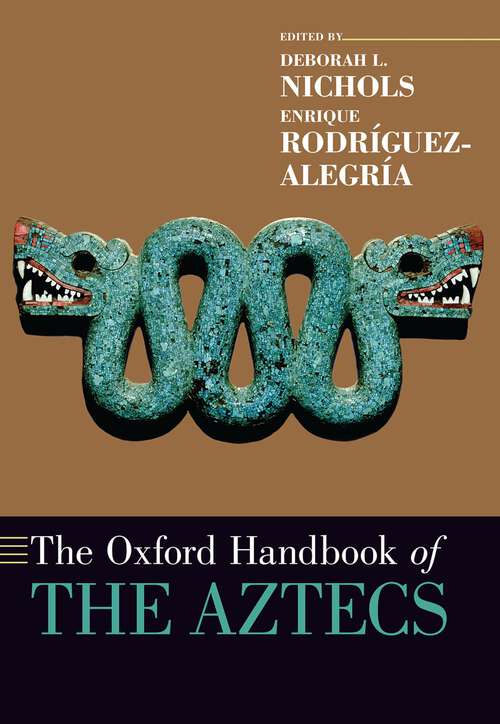 Book cover of The Oxford Handbook of the Aztecs (Oxford Handbooks)