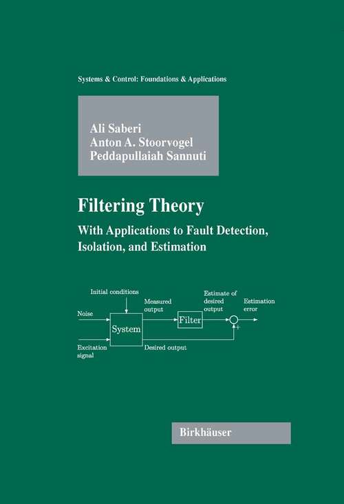 Book cover of Filtering Theory: With Applications to Fault Detection, Isolation, and Estimation (2007) (Systems & Control: Foundations & Applications)