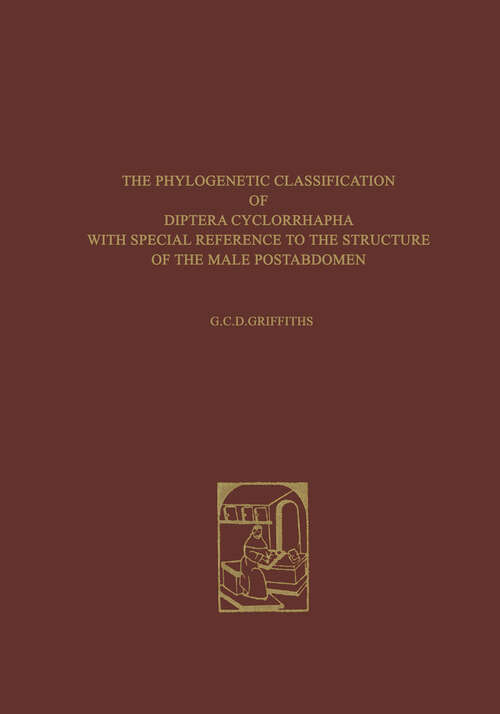 Book cover of The Phylogenetic Classification of Diptera Cyclorrhapha: With Special Reference to the Structure of the Male Postabdomen (1972) (Series Entomologica #8)