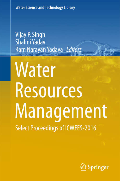 Book cover of Water Resources Management: Select Proceedings of ICWEES-2016 (Water Science and Technology Library #78)