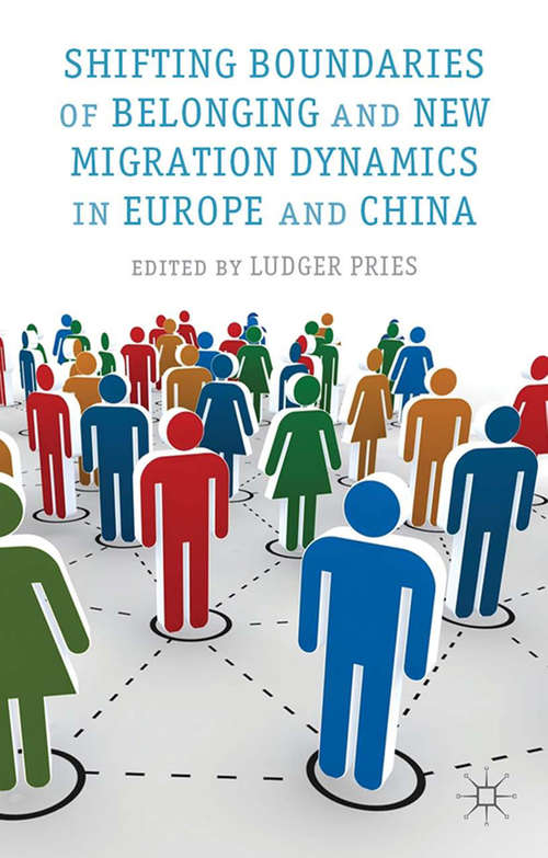 Book cover of Shifting Boundaries of Belonging and New Migration Dynamics in Europe and China (2013)