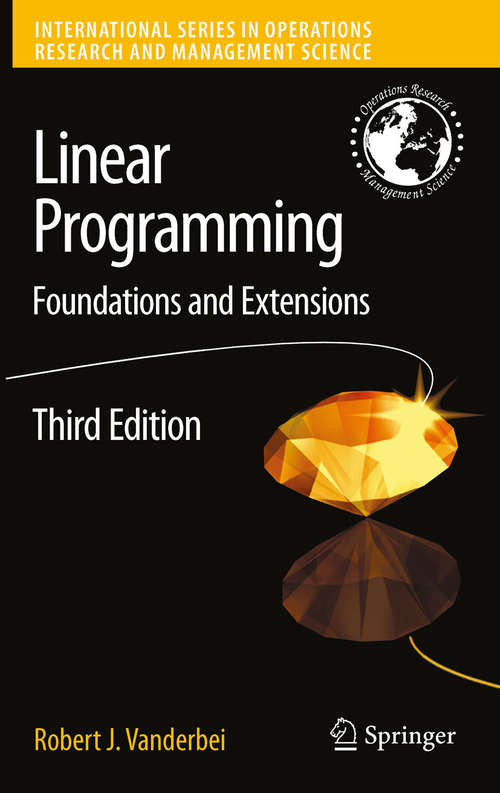 Book cover of Linear Programming: Foundations and Extensions (3rd ed. 2008) (International Series in Operations Research & Management Science #114)