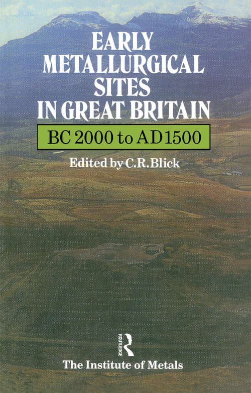Book cover of Early Metallurgical Sites in Great Britain: Bc 2000 To Ad 1500