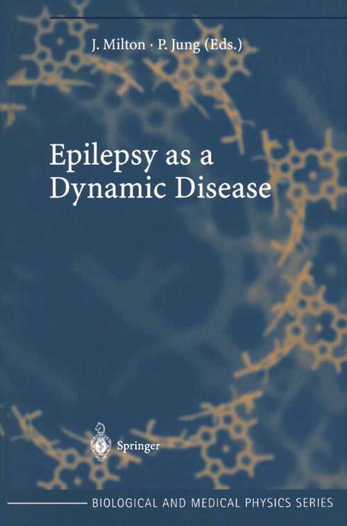 Book cover of Epilepsy as a Dynamic Disease (2003) (Biological and Medical Physics, Biomedical Engineering)