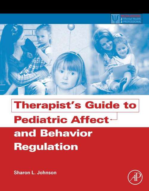 Book cover of Therapist's Guide to Pediatric Affect and Behavior Regulation (Practical Resources for the Mental Health Professional)