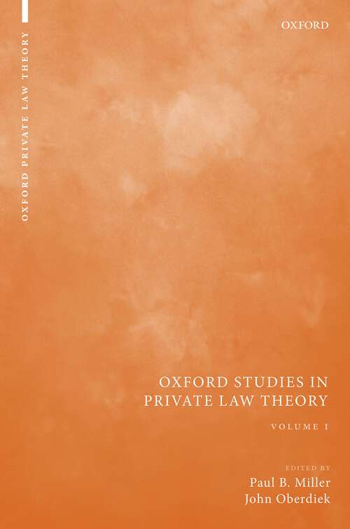 Book cover of Oxford Studies in Private Law Theory: Volume I