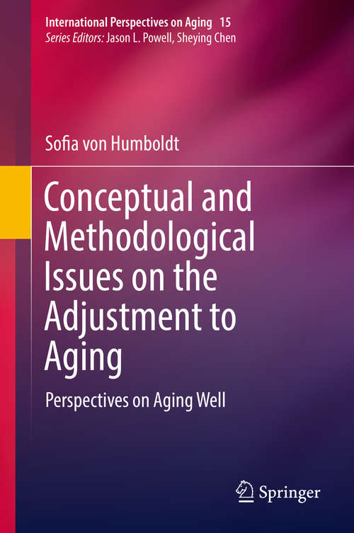 Book cover of Conceptual and Methodological Issues on the Adjustment to Aging: Perspectives on Aging Well (1st ed. 2016) (International Perspectives on Aging #15)