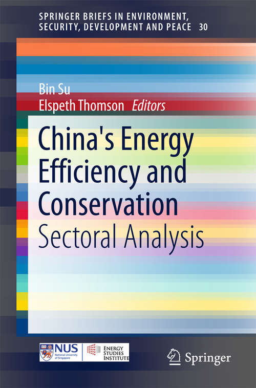Book cover of China's Energy Efficiency and Conservation: Sectoral Analysis (1st ed. 2016) (SpringerBriefs in Environment, Security, Development and Peace #30)