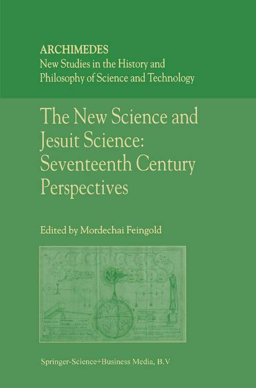 Book cover of The New Science and Jesuit Science: Seventeenth Century Perspectives (2003) (Archimedes #6)