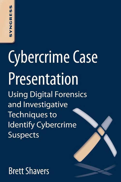 Book cover of Cybercrime Case Presentation: An Excerpt from Placing The Suspect Behind The Keyboard