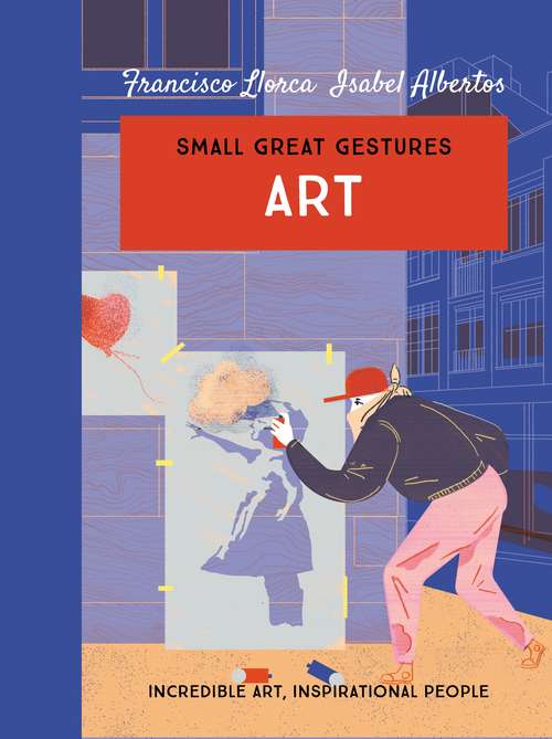 Book cover of Art: Incredible art, inspirational people (Small Great Gestures #1)