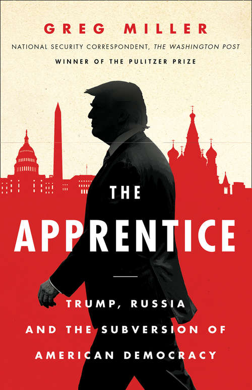 Book cover of The Apprentice: Trump, Russia, And The Subversion Of American Democracy