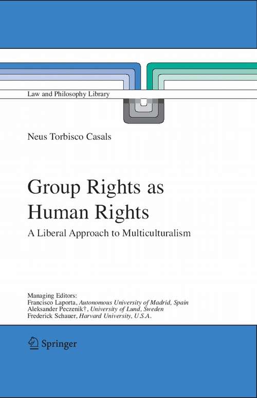 Book cover of Group Rights as Human Rights: A Liberal Approach to Multiculturalism (2006) (Law and Philosophy Library #75)