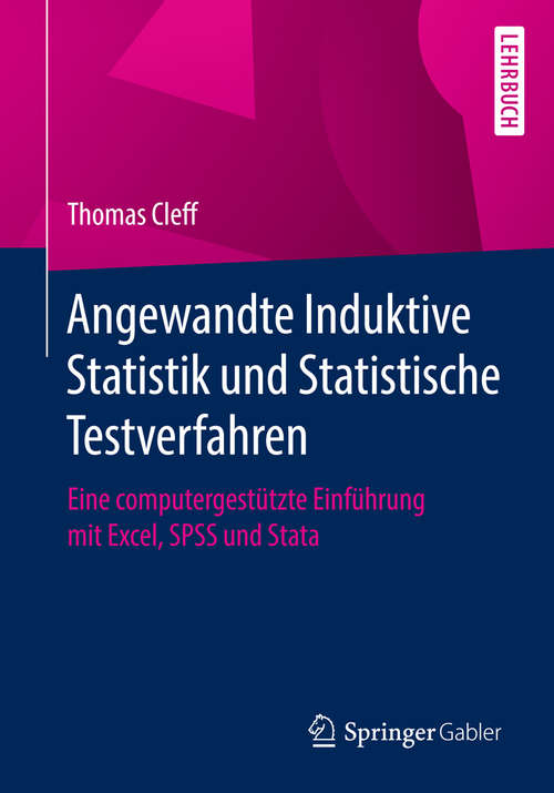 Book cover of Angewandte Induktive Statistik und Statistische Testverfahren: Eine Computergestützte Einführung Mit Excel, Pasw (spss) Und Stata