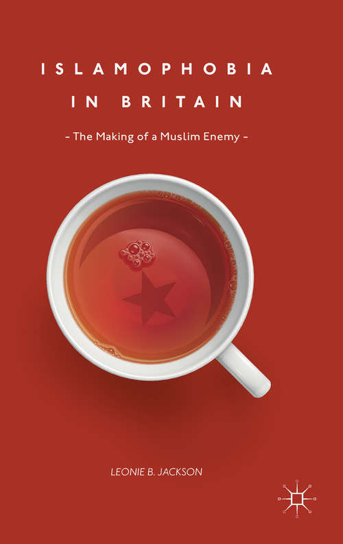 Book cover of Islamophobia in Britain: The Making of a Muslim Enemy (1st ed. 2018)