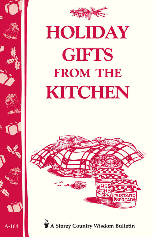 Book cover of Holiday Gifts from the Kitchen: Storey's Country Wisdom Bulletin A-164 (Storey Country Wisdom Bulletin)