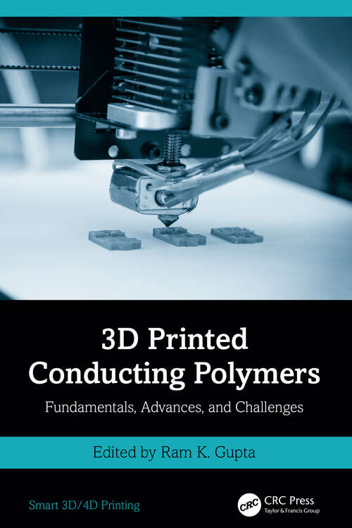 Book cover of 3D Printed Conducting Polymers: Fundamentals, Advances, and Challenges (Smart 3D/4D Printing)