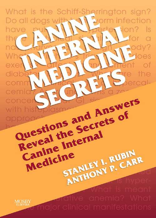 Book cover of Canine Internal Medicine Secrets E-Book: Canine Internal Medicine Secrets E-Book (Secrets)