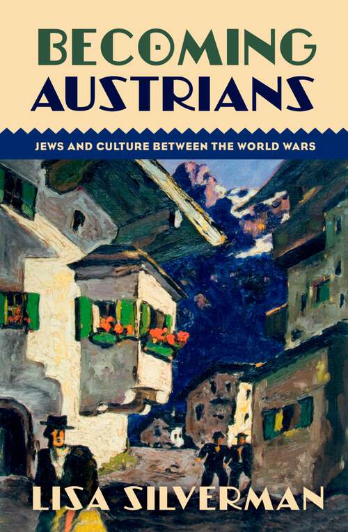 Book cover of Becoming Austrians: Jews and Culture between the World Wars