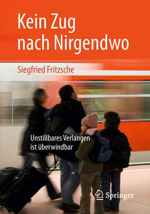 Book cover of Kein Zug nach Nirgendwo: Unstillbares Verlangen ist überwindbar (Edition Centaurus - Psychologie Ser.)